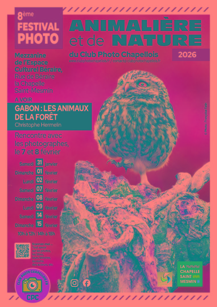 8ème Festival Photo Animalière et de Nature du CLUB PHOTO CHAPELLOIS 8ème Festival Photo Animalière et de Nature du CLUB PHOTO CHAPELLOIS